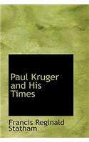 Paul Kruger and His Times