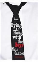 Dying to Hang with the Boys