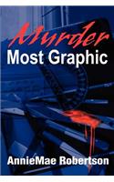 Murder Most Graphic