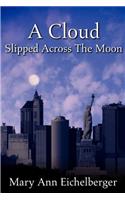 A Cloud Slipped Across The Moon: (English)