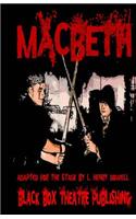 Macbeth: A Post-Apocalyptic Version of the Classic Shakespearean Drama.