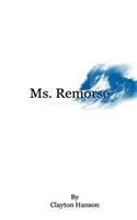 Ms. Remorse