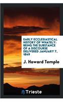 Early Ecclesiastical History of Whately: Being the Substance of a Discourse Delivered January 7 ...