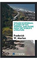 Women in epigram; flashes of wit, wisdom, and satire from the world's literature