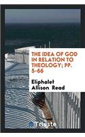Idea of God in Relation to Theology; Pp. 5-66