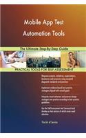 Mobile App Test Automation Tools The Ultimate Step-By-Step Guide