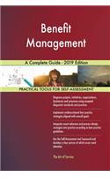 Benefit Management A Complete Guide - 2019 Edition