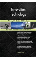 Innovation Technology A Complete Guide - 2020 Edition