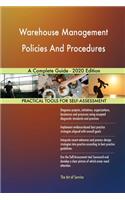 Warehouse Management Policies And Procedures A Complete Guide - 2020 Edition