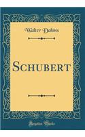 Schubert (Classic Reprint)