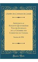 Appendice au Soixante-Quatorzième Volume Journaux de la Chambre des Communes du Canada: Session de 1936 (Classic Reprint)