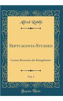 Septuaginta-Studien, Vol. 3: Lucians Rezension Der KÃ¶nigsbÃ¼cher (Classic Reprint): Lucians Rezension Der KÃ¶nigsbÃ¼cher (Classic Reprint)