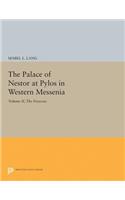 The Palace of Nestor at Pylos in Western Messenia, Vol. II