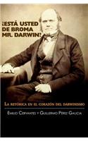 ¿Está Usted de Broma Mr. Darwin?