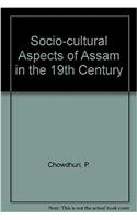 Socio-cultural Aspects of Assam in the 19th Century