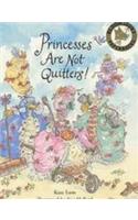Princesses are Not Quitters