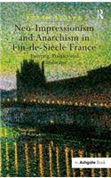 Neo-Impressionism and Anarchism in Fin-de-Siècle France