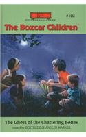 The Ghost of the Chattering Bones: (102 Boxcar Children)