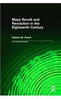 Maya Revolt and Revolution in the Eighteenth Century