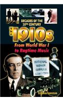 The 1910s from World War I to Ragtime Music