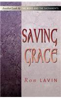 Saving Grace: Another Look at the Word and the Sacraments