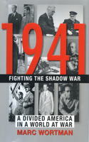 1941: Fighting the Shadow War