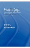 Learning to Read Across Languages: Cross-Linguistic Relationships in First- and Second-Language Literacy Development