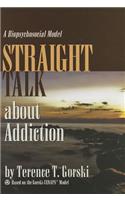 Straight Talk about Addiction: A Biopsychosocial Model