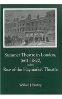 Summer Theatre in London 1661-1820 and the Rise of the Haymarket Theatre
