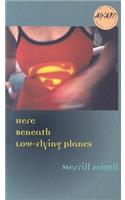 Here Beneath Low-Flying Planes