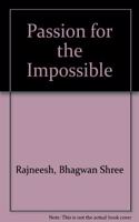 Passion for the Impossible