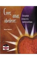 Creer, Amar, Obedecer