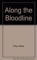 Along the Bloodline