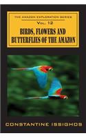 Birds, Flowers and Butterflies of the Amazon