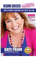 Resume Success Secrets - How To Write A Resume That Gets The Job