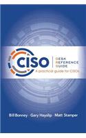 Ciso Desk Reference Guide: A Practical Guide for Cisos