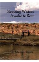 Sleeping Waters Awake to Rest