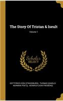 The Story Of Tristan & Iseult; Volume 1