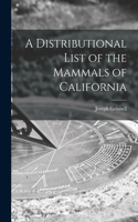 Distributional List of the Mammals of California