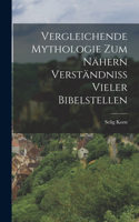 Vergleichende Mythologie zum nähern Verständniss vieler Bibelstellen
