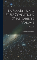La planète Mars et ses conditions d'habitabilité Volume; Volume 1
