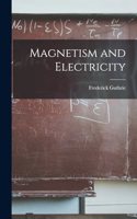 Magnetism and Electricity