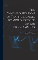 Synchronization of Traffic Signals by Mixed-integer Linear Programming