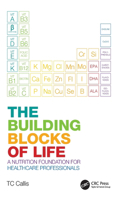 The Building Blocks of Life: A Nutrition Foundation for Healthcare Professionals