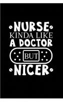 Nurse Kinda Like a Doctor But Nicer