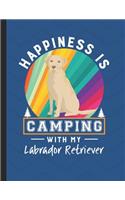 Happiness Is Camping With My Labrador Retriever: School Planner 2019-2020 Yellow Labrador Retriever Dog Camping