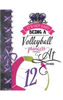 It's Not Easy Being A Volleyball Princess At 12: Rule School Large A4 Team College Ruled Composition Writing Notebook For Girls