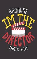 Because Im the director thats why