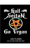 Hail Seitan Go Vegan Daily Planner July 1st, 2019 to June 30th, 2020