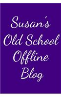 Susan's Old School Offline Blog